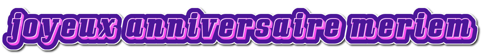 Joyeux Anniversaire Meriem Logo Free Logo Maker