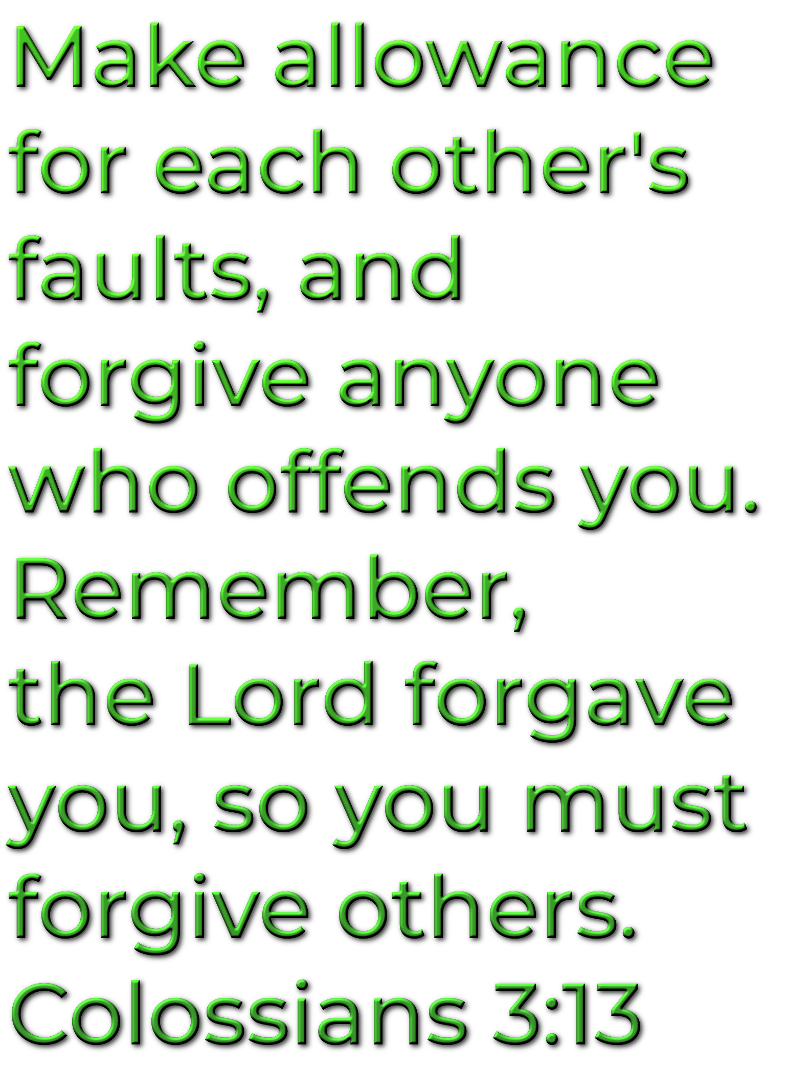 make-allowance-for-each-other-s-faults-and-forgive-anyone-who-offends