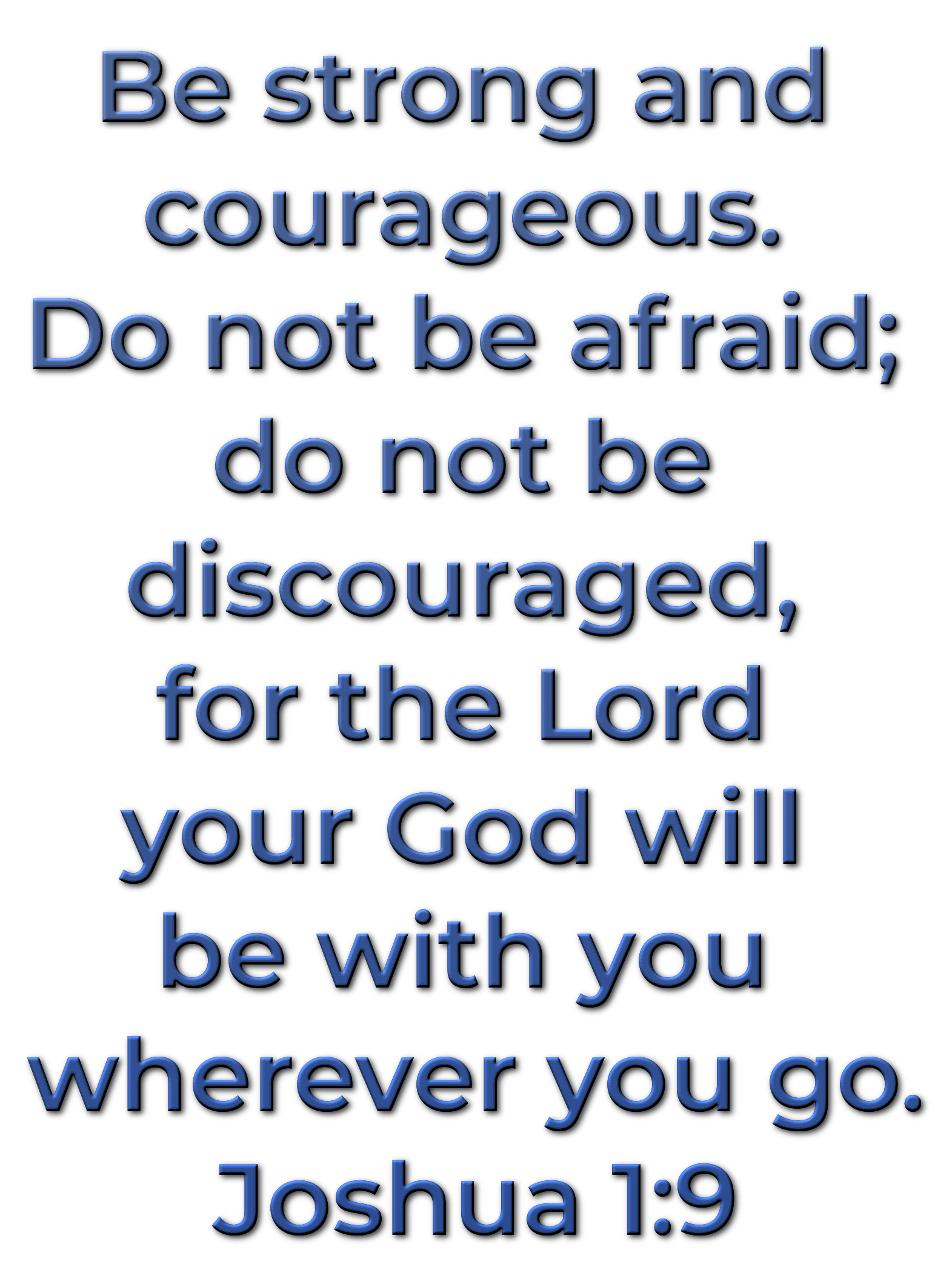 be-strong-and-courageous-do-not-be-afraid-do-not-be-discouraged-for