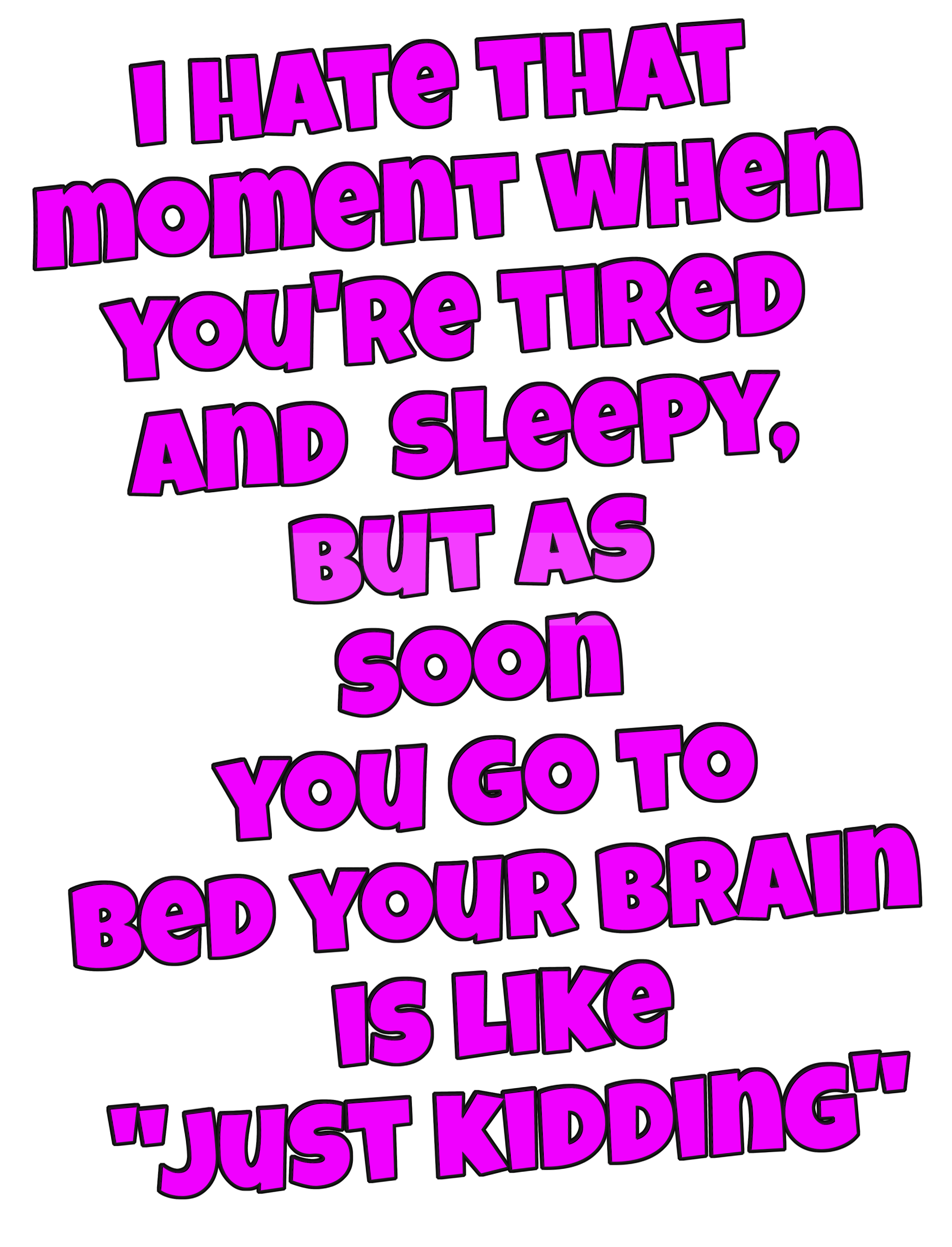 i-hate-that-moment-when-you-re-tired-and-sleepy-but-as-soon-you-go-to