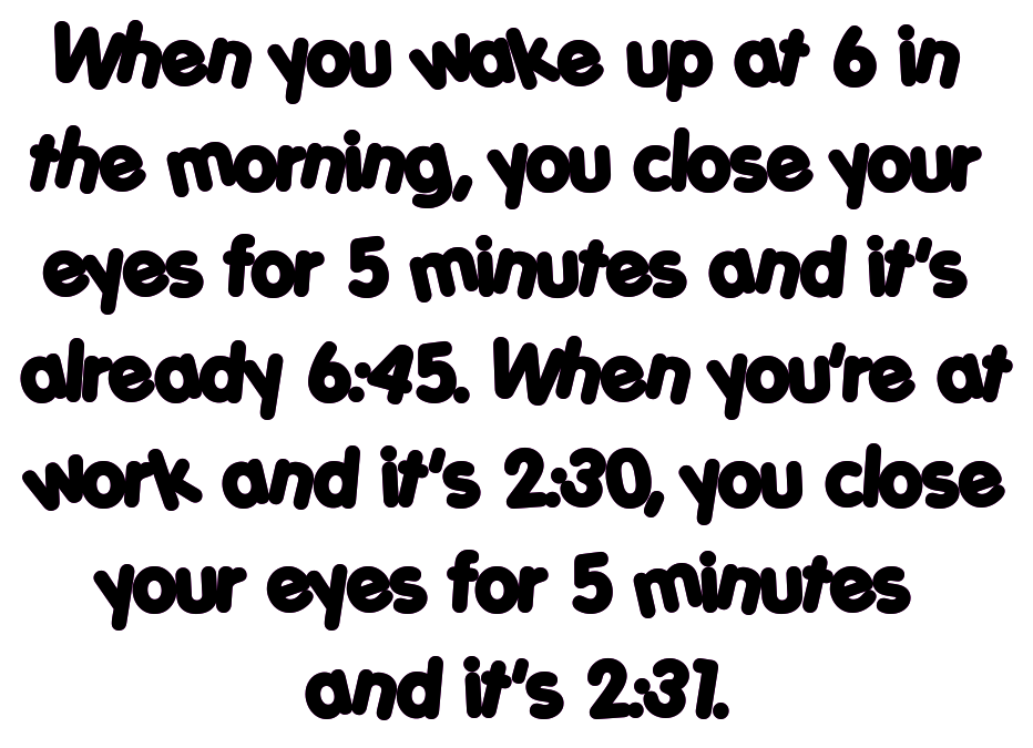 when-you-wake-up-at-6-in-the-morning-you-close-your-eyes-for-5-minutes